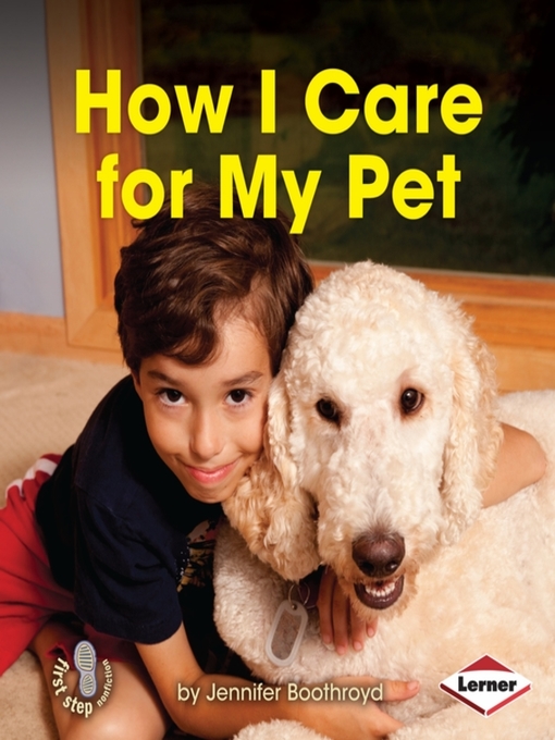 Title details for How I Care for My Pet by Jennifer Boothroyd - Available